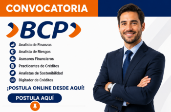 BCP Abre Vacantes: Descubre los Puestos y Requisitos